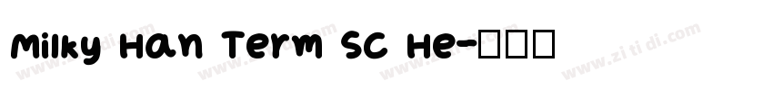 Milky Han Term SC He字体转换